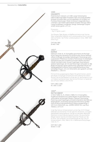 | 192
Decorative Arts | Antike Waffen
1420
HALBARTE
Österreichisch-steirisch, um 1580. Lange Vierkantspitze,
halbmondförmiges Blatt mit breitem Hals und schräg gestellter
konkaver Schneide. Blatt und Schnabelhaken mit Gruppen von
Punktdurchbrechungen, Marke: Schild durch diagonales Kreuz
unterteilt, in den Feldern kleine blanke Scheiben (Pangraz Taller).
Lange Schaftfedern und Bänder, Zwinge. Vierkantiger Original-
schaft, Kanten gerillt. L 277 cm.
Provenienz:
- Slg. M. Sigrist, Luzern
Von Pangraz Taller, Bürger und Waffenschmied an der Sulz bei
Steyr hergestellte Halbarten sind Landeszeughaus Graz in grosser
Zahl vorhanden. Vgl. Pichler, Landeszeughaus in Graz, 1880, Tafel
XXVII, Fig.5.
CHF 500 / 800
(€ 460 / 740)
1421*
RAPIER
Italienisch, Ende 16. Jh. Eisengefäss geschwärzt, birnförmiger
Knauf, Halsansatz bandartig mit Zackenmuster, flacher Nietkopf,
offener Griffbügel, terzseitiger Seitenbügel in Parierstange samt
zugespitztem Mittelstück mündend, Parierstange mit dreiteiligem
Spangenfortsatz der im Eselshuf mit einem kleinem durchbro-
chenen Stichblatt endet. Grosse Fingerbügel. Quartseitig ein
weiterer Seitenbügel, der mit zwei Parierringen verbunden ist. Alle
Bügel und Spangen weisen gehämmerte, gekantete Flächen auf.
Spiralig gekehltes Griffstück, feine Kupferdrahtwicklung. Zwei-
schneidige Klinge (L 101 cm), Fehlschärfe, dann gedacht, schmale
Mittelbahn. L 118,4 cm
Formschönes ausgewogenes Rapier. Die gehämmerten, astarti-
gen Bügel und Spangen entsprechen einer italienischen Dekor-
technik, die sich bei Rapieren zu Ende des 16. Jahrhunderts in und
um Mailand nachweisen lässt. Vgl. Simone Picchiani: Le Spade da
lato al Museo Stibbert, 2019, Nr. 92.
CHF 1 400 / 2 400
(€ 1 300 / 2 220)
1422*
REITSCHWERT
im Stil 2. Hälfte 16. Jh., Arbeit 2. Hälfte 19. Jh. Eisengefäss,
Kugelknauf, bestehend aus sieben Bügeln mit drei kettenartig
verbundenen rechteckigen Gliedern, Nietkopf. Parierstange,
Parierring sowie Fingerbügel und Eselshuf bestehen ebenfalls aus
Kettengliedern. Quartseitig Spangenpaar. Rhombisch gerillter
Griff mit feiner Eisendrahtwicklung. Zweischneidige Klinge ( L
107,3 cm), Fehlschärfe, sig. „JUANEZ URIZIA“ (für „Juan Ruiz,
Toledo). L 127,5 cm
In der Slg. Carl von Schwerzenbach und der Slg. H.C.M. Dreger
befanden sich Schwerter mit den gleichen attraktiven, vorzüglich
gearbeiteten Kettengefässen, die alle aus derselben Werkstatt
stammen und als Original eingestuft wurden. Die assortierten
Klingen weisen Signaturenimitate bekannter Meister auf. Vgl.
R. Forrer: Die Schwerter und Schwertknäufe der Slg. Carl von
Schwerzenbach, 1905, Tafel LII, Nr. 2. Waffensammlung Dreger,
1926, Nr. 77.
CHF 700 / 1 200
(€ 650 / 1 110)
 