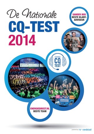 powered by
SANDER BOS
BESTE KLANT-
ADVISEUR
ENERGIEDIRECT.NL
BESTE TEAM
CQ-TEST
2014
De Nationale
CQtest2014.indd 1 04-12-14 14:07
 