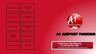 A1 AIRPORT PARKING
Free Valet Parking
Free Shuttle
Service
Secure Parking!
5 Minutes From
Airport
CCTV Cameras
Completely Gated
Parking
Car Wash &
Detailing
Check in Lounge
Shade Cloth Cover Open 24/7
 