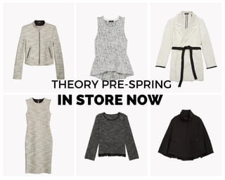 THEORY PRE-SPRING
IN STORE NOW
 