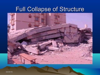 02/24/1502/24/15
Full Collapse of StructureFull Collapse of Structure
 