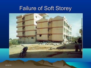 02/24/1502/24/15
Failure of Soft StoreyFailure of Soft Storey
 