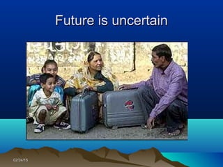 02/24/1502/24/15
Future is uncertainFuture is uncertain
 