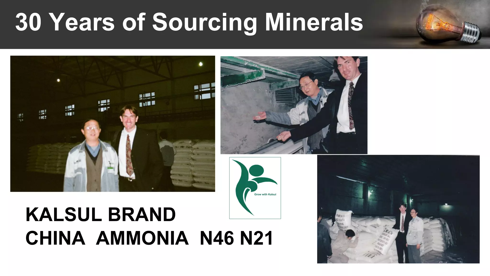 30 Years of Sourcing Minerals
KALSUL BRAND
CHINA AMMONIA N46 N21
 
