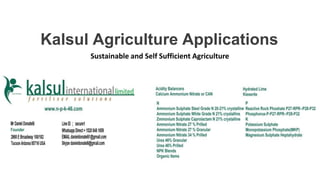 Kalsul Agriculture Applications
Sustainable and Self Sufficient Agriculture
 
