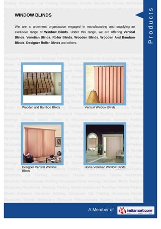 Roofing Structures Car Parking Structures Tensile Structures Tensile Membrane
Structure Polycarbonate Roofing Structures Fixed Awnings Window Blinds Sheds &




                                                                                                 Products
      WINDOW BLINDS
Structures Residential Awnings Parking Sheds Galvalume Roofings Vehicle Parking
Sheds Entrance Canopies Roofing Structures Car Parking Structures Tensile
Structures are a prominent organization engaged in manufacturing and Structuresan
      We Tensile Membrane Structure Polycarbonate Roofing supplying Fixed
      exclusive range of Window Blinds. Under this range, we are offering Vertical
Awnings Window Blinds Sheds & Structures Residential Awnings Parking
      Blinds, Venetian Blinds, Roller Blinds, Wooden Blinds, Wooden And Bamboo
Sheds Galvalume Roofings Vehicle Parking Sheds Entrance Canopies Roofing
      Blinds, Designer Roller Blinds and others.
Structures     Car   Parking     Structures   Tensile     Structures    Tensile       Membrane
Structure Polycarbonate Roofing Structures Fixed Awnings Window Blinds Sheds &
Structures Residential Awnings Parking Sheds Galvalume Roofings Vehicle Parking
Sheds Entrance Canopies Roofing Structures Car Parking Structures Tensile
Structures Tensile Membrane Structure Polycarbonate Roofing Structures Fixed
Awnings Window Blinds Sheds & Structures Residential Awnings Parking
Sheds Galvalume Roofings Vehicle Parking Sheds Entrance Canopies Roofing
Structures     Car   Parking     Structures   Tensile     Structures    Tensile       Membrane
Structure Polycarbonate Roofing Structures Fixed Awnings Window Blinds Sheds &
Structures Residential Awnings Parking Sheds Galvalume Roofings Vehicle Parking
Sheds Entrance and Bamboo Blinds
        Wooden Canopies Roofing StructuresVertical Window Blinds
                                            Car Parking Structures Tensile
Structures Tensile Membrane Structure Polycarbonate Roofing Structures Fixed
Awnings Window Blinds Sheds & Structures Residential Awnings Parking
Sheds Galvalume Roofings Vehicle Parking Sheds Entrance Canopies Roofing
Structures     Car   Parking     Structures   Tensile     Structures    Tensile       Membrane
Structure Polycarbonate Roofing Structures Fixed Awnings Window Blinds Sheds &
Structures Residential Awnings Parking Sheds Galvalume Roofings Vehicle Parking
Sheds Entrance Canopies Roofing Structures Car Parking Structures Tensile
Structures Tensile Membrane Structure Polycarbonate Roofing Structures Fixed
Awnings Window Blinds Sheds & Structures Residential Awnings Parking
             Designer Vertical Window                   Home Venetian Window Blinds
Sheds Galvalume Roofings Vehicle Parking Sheds Entrance Canopies Roofing
        Blinds
Structures     Car   Parking     Structures   Tensile     Structures    Tensile       Membrane
Structure Polycarbonate Roofing Structures Fixed Awnings Window Blinds Sheds &
Structures Residential Awnings Parking Sheds Galvalume Roofings Vehicle Parking
Sheds Entrance Canopies Roofing Structures Car Parking Structures Tensile
Structures Tensile Membrane Structure Polycarbonate Roofing Structures Fixed

                                                          A Member of
 