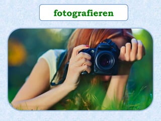 fotografieren
 