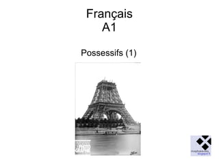 Français
A1
Possessifs (1)

 