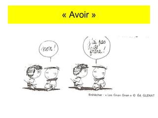 « Avoir »

 