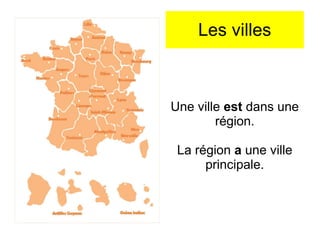 Les villes

Une ville est dans une
région.
La région a une ville
principale.

 
