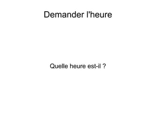 Demander l'heure

Quelle heure est-il ?

 