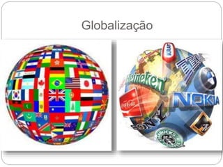 Globalização
 