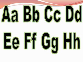Aa Bb Cc DdEe Ff GgHh