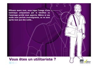 Sensibilisation aux approches Usages
      Copyright Ixiade – document à usage personnel exclusivement
 