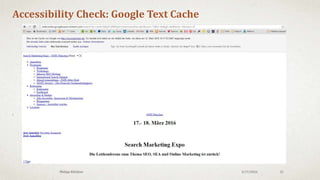 3/18/2016Philipp Klöckner 21
Duplicate Content = Ballast
“Imagine we crawl three pages from a site, and then
we discover that the two other pages were duplicates
of the third page. We’ll drop two out of the three pages
and keep only one, and that’s why it looks like it has
less good content. So we might tend to not crawl quite
as much from that site.”
Matt Cutts, 2010
 