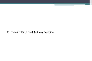 European External Action Service
 