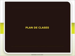 PLAN DE CLASES
 