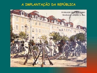 A IMPLANTAÇÃO DA REPÚBLICA 