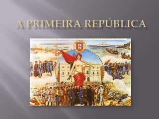 A PRIMEIRA República 