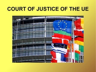 COURT OF JUSTICE OF THE UE
 