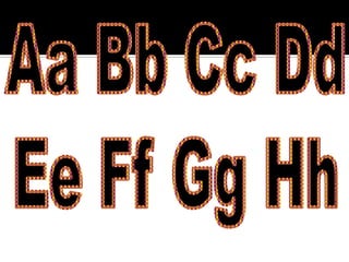 Aa Bb Cc DdEe Ff GgHh