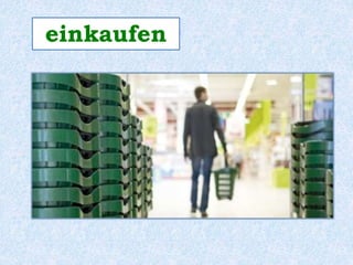 einkaufen 
 