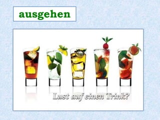 ausgehen 
 