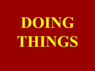 DOING THINGS 