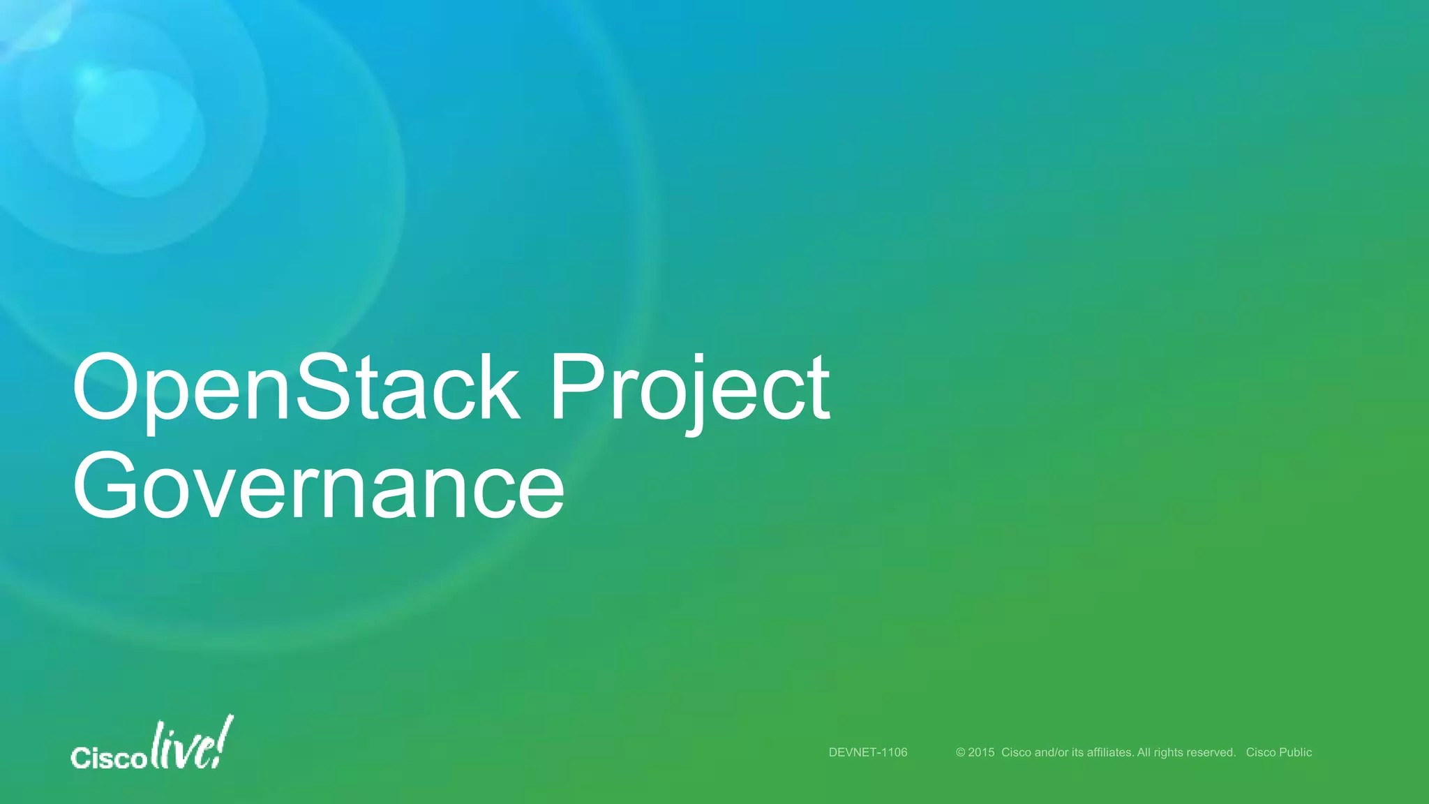 OpenStack Project
Governance
 