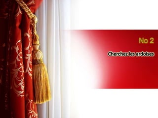 No 2 Cherchez les ardoises