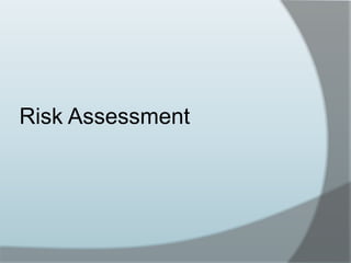 Risk Assessment