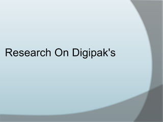 Research On Digipak's 