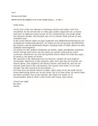 Teil 3
Sie lesen eine E-Mail.
Wählen Sie für die Aufgaben 11 bis 15 die richtige Lösung a , b oder c .