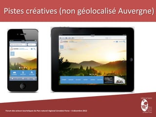 Pistes créatives (non géolocalisé Auvergne)




Forum des acteurs touristiques du Parc naturel régional Livradois-Forez – 6 décembre 2012
 