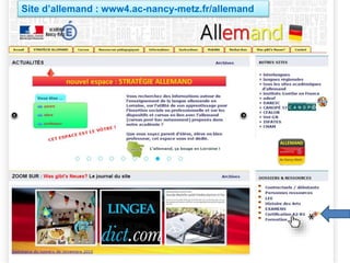 Site d‘allemand : page dédiée à la
Certification
Site d’allemand : www4.ac-nancy-metz.fr/allemand
 