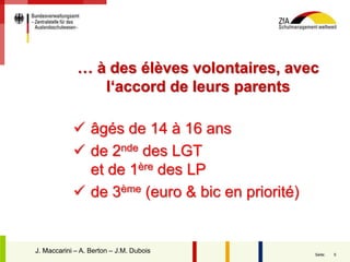 5Seite:
… à des élèves volontaires, avec
l‘accord de leurs parents
 âgés de 14 à 16 ans
 de 2nde des LGT
et de 1ère des LP
 de 3ème (euro & bic en priorité)
J. MaccariniJ. Maccarini – A. Berton – J.M. Dubois
 