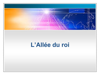 L’Allée du roi
 