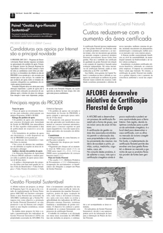Folha Florestal Novembro 2008 www.aflobei.pt                                                                                                                        SUPLEMENTO          10




 Painel “Gestão Agro-Florestal                                                                       Certificação Florestal (Capital Natural)
 Sustentável”
  Este painel foi dedicado ao financiamento do PRODER para o sec-
  tor florestal e à gestão florestal sustentável e sua certificação.
                                                                                                     Custos reduzem-se com o
                                                                                                     aumento da área certificada
PRODER 2007-2013 (DRAP Centro)
                                                                                                     A certificação florestal procura implementar     novos mercados; melhores sistemas de ges-
Candidaturas aos apoios por Internet                                                                 um “boa gestão florestal” em florestas onde
                                                                                                     se exploram produtos comerciais e, ao mes-
                                                                                                                                                      tão, incluindo mecanismos de planeamento,
                                                                                                                                                      monitorização e comunicação; melhor aces-
são a principal novidade                                                                             mo tempo, criar um mecanismo que permita
                                                                                                     ao mercado comprar e promover produtos
                                                                                                                                                      so ao mercado e por vezes maiores preços.
                                                                                                                                                         A floresta recolhe essencialmente benefí-
                                                                                                     florestais provenientes dessas fontes bem        cios ao nível da sustentabilidade, da manu-
O PRODER 2007-2013 – Programa de Desen-                                                              geridas. Para tal, é atribuído um certificado    tenção/ aumento da biodiversidade e de ou-
volvimento Rural introduz algumas novidades                                                          de qualidade da gestão florestal (em relação     tros valores ecológicos.
na apresentação dos pedidos de apoio. Fernan-                                                        a um conjunto de requisitos), baseado numa          Actualmente, os produtos certificados ofe-
do Delgado, técnico da Direcção Regional de                                                          avaliação independente. Há várias iniciati-      recem benefícios, sobretudo, no comércio
Agricultura e Pescas do Centro, destaca o facto                                                      vas de certificação florestal, sendo as mais     entre empresas. O impacte no consumidor
de todas as candidaturas serem feitas por inter-                                                     conhecidas as do FSC e do PEFC.                  final é ainda algo limitado. No entanto, a
net. Isto é, os formulários são obtidos no sítio do                                                     Ana Dahlin, sócia-gerente da Capital Na-      certificação da gestão florestal tem tendên-
PRODER (www.proder.pt) e são enviados por                                                            tural, é consultora na área e defende as van-    cia a ganhar impacto com o aumento da
internet para os seus serviços. Ao contrário do                                                      tagens da certificação na melhoria da gestão     consciência ambiental e social das empre-
que acontecia até agora, todos os restantes do-                                                      florestal: maior controlo dos recursos; viabi-   sas.
cumentos obrigatórios na candidatura são en-                                                         lidade económica permanente e abertura de
viados apenas posteriormente.
   Fernando Delgado deixa um alerta para outra
alteração importante: a partir de agora não é         de acordo com Fernando Delgado, nas acções


                                                                                                         AFLOBEI desenvolve
possível fazer correcções aos processos de can-       agrícolas já abertas há mais tempo, têm sido
didatura após o término do prazo de entregas.         aprovadas poucas candidaturas.
Esta situação é tanto mais importante, porque,



Principais regras do PRODER                                                                              iniciativa de Certificação
   Taxas de apoio
   • Taxas de apoio ao investimento flores-
                                                      Global da Operação)
                                                         • Os pedidos de apoios são enviados à
                                                                                                         Florestal de Grupo
tal são mais reduzidas relativamente aos              Autoridade de Gestão do PRODER, a
antigos Programas AGRO e RURIS                        quem compete a aprovação (prazo máxi-
   Entrega dos pedidos de apoio                       mo de 35 dias úteis)                                A AFLOBEI está a desenvolver                pouco explorada e poderá ser
   • Os pedidos de apoio são submetidos                  • Os projectos com parecer favorável,            um processo de certificação flo-            uma oportunidade para a Beira
por concurso divulgado pela Autoridade                mas não aprovados por insuficiência orça-           restal sob a forma de grupo, que            Interior. Esta região, devido às
de Gestão do PRODER com antecedência                  mental no concurso transitam automatica-            irá incluir cerca de onze mil hec-          óptimas condições para a práti-
de 10 dias seguidos relativamente à data              mente para o concurso seguinte no qual
de publicidade do respectivo aviso de                 sejam enquadráveis. Caso não sejam nova-
                                                                                                          tares.                                      ca da actividade cinegética, é o
abertura                                              mente aprovados são recusados em defini-            A certificação da gestão na                 local ideal para desenvolver a
   • Os formulários de pedidos de apoio               tivo.                                               área dos associados envolvidos              caça certificada, com os olhos
são electrónicos, e estão disponíveis no                 Contabilidade                                    irá permitir a valorização das              no mercado do turismo cinegéti-
site do PRODER (www.proder.pt)                           • Obrigatoriedade de conta bancária es-          suas propriedades e dos produ-              co internacional.
   • A submissão dos formulários é tam-               pecífica para o projecto
bém feita via internet                                   • Pagamento das despesas por transfe-            tos proveniente das mesmas: ma-             No fundo, a implementação da
   • Nos avisos de abertura das candidatu-            rência bancária                                     deira de eucalipto e pinho, pi-             certificação florestal permite des-
ras são definidas as regiões ou áreas de in-             • Pagamento por cheques até ao montan-           nhão, cortiça, medronho, cogu-              envolver uma boa gestão flores-
tervenção a abranger                                  te total de 5000 euros (med.1.3.2.) ou              melos, caça, etc.                           tal, e oferecer ao mercado a ga-
   Análise e decisão dos pedidos de apoio             15000 euros (med.1.3.1., 2.3.2., 2.3.3.) ou
                                                                                                          No conjunto destes produtos, é              rantia de que os produtos flores-
   • As Direcções Regionais de Agricultura            50000 euros acompanhados do extracto
e Pescas (DRAP) analisam e emitem pare-               bancário (med.2.3.1.)                               de salientar a caça, visto que a            tais provêm de fontes bem geri-
cer sobre os pedidos de apoio (prazo máxi-               Plano de Gestão Florestal                        certificação cinegética ainda é             das.
mo de 60 dias úteis)                                     • Nas acções 1.3.1 «Melhoria Produtiva
   • A análise e hierarquização dos projec-           de Povoamentos» e 2.3.2 «Ordenamento e
tos são feitas com base num quadro de va-             recuperação dos povoamentos» os benefi-
lias (Valia do Beneficiário + Valia Estraté-          ciários são obrigados a cumprir um Plano
gica + Valia Técnico-Económica = Valia                de Gestão Florestal.



Projecto Agro 3.6 (AFLOBEI)

Gestão Florestal Sustentável
A Aflobei realizou um projecto, ao abrigo             feito o levantamento cartográfico da área
do Programa Agro 3.6, em que se fez o es-             de associados e uma recolha de vários da-
tudo da implementação da Norma Portu-                 dos (levantamento das manchas florestais /
guesa 4406:2003 nos hectares correspon-               espécies, pontos de água, ocupação do
dentes à área florestal dos associados da             solo, rede viária e divisional existente,
AFLOBEI. Lembramos que a Norma Por-                   etc.) para com esses dados se avaliar a
tuguesa tem como objectivo a promoção                 aplicabilidade dos indicadores de GFS aos
da Gestão Florestal Sustentável, ou seja,             diferentes sistemas florestais, estruturas
promover o uso da floresta sem compro-                fundiárias e modalidades de gestão exis-       rão a ser acompanhadas as áreas es-
meter as suas funções económicas, sociais             tentes. O objectivo foi conhecer a poten-      tudadas.
e ambientais.                                         cialidade de se avançar futuramente com          Os indicadores de Gestão Florestal
  No âmbito deste projecto foi feito o es-            processos de certificação florestal.           Sustentável, devido à sua natureza,
tudo e parametrização dos indicadores de                O trabalho irá continuar a ser efectuado     podem servir de informação de base
Gestão Florestal Sustentável (GFS) em                 em outras áreas associadas da AFLOBEI,         para a elaboração de Planos de Ges-
propriedades associadas da AFLOBEI. Foi               mas não incluídas no projecto, e continua-     tão Florestal.
 
