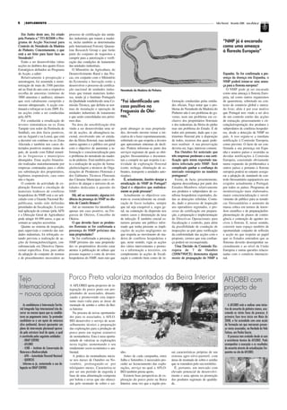 5     SUPLEMENTO                                                                                                                                                Folha Florestal Novembro 2008 www.aflobei.pt



   Em Junho deste ano, foi criado             processo de certificação das unida-
pela Portaria n.º 553-B/2008 o Pro-           des industriais que tratam a madei-
grama de Acção Nacional para                  ra, inclui também as determinadas                                                                                        “NMP já é encarado
Controlo do Nemátodo da Madeira               pelo International Forestry Quaran-                                                                                      como uma ameaça
do Pinheiro. Concretamente, o que             tine Research Group e que farão                                                                                          à floresta Europeia”
está a ser feito para fazer face ao           parte do conjunto de requisitos a
Nemátodo?                                     cumprir para a autorização e verifi-
   Estão a ser desenvolvidas várias           cação das condições de tratamento
acções no âmbitos dos quatro Eixos            das unidades industriais.
Estratégicos definidos no Programa               O Ministério da Agricultura, do
de Acção, a saber:                            Desenvolvimento Rural e das Pes-                                                                                         Espanha. Se for confirmada a pre-
   Relativamente à prospecção e               cas, em conjunto com o Ministério                                                                                        sença da doença em Espanha, o
amostragem, foi assumida a moni-              da Economia e Inovação estão a                                                                                           NMP poderá tornar-se uma amea-
torização de mais de 3300 parcelas            desenvolver o processo de certifica-                                                                                     ça para a floresta europeia?
até ao final do ano com a respectiva          ção nacional de unidades indus-        Nemátodo da Madeira do Pinheiro                                                      O NMP pode já ser encarado
recolha de amostras (mínimo de                triais que tratam materiais lenho-                                                                                       como uma ameaça à floresta Euro-
3000 amostras e análises), número             sos, tendo já o Instituto Português                                                                                      peia, tal como outros organismos
que será cabalmente cumprido e                da Qualidade estabelecido uma Co-      “Foi identificado um                    formação conduzidas pelas entida-         de quarentena, sobretudo no con-
mesmo ultrapassado. A acção con-              missão Técnica, que definiu as nor-    caso positivo na                        des oficiais. Faço notar que o pro-       texto de comércio global e merca-
tinuará e reforçar-se-á em 2009. Es-          mas de instalação e operação de                                                blema do Nemátodo da Madeira do           do livre; aliás é por esse motivo
tas acções estão a ser conduzidas             unidades industriais de tratamento     Freguesia de Olei-                      Pinheiro não é um problema do go-         que Portugal tem vindo a ser alvo
pela AFN.                                     e que serão consolidadas nos próxi-    ros.”                                   verno, nem um problema em ex-             de um controlo estrito das acções
   Foi conduzida a erradicação de             mos dias.                                                                      clusivo dos proprietários florestais      de extracção, processamento e cir-
árvores sintomáticas na ex Zona                  Na área da sensibilização têm                                               e dos industriais da fileira do pinho     culação/exportação dos produtos e
Tampão (em redor da Península de              vindo a ser desenvolvidas uma sé-      pode abranger as suas proprieda-        mas um problema do Estado. É de           subprodutos de coníferas hospedei-
Setúbal), em dois focos positivos,            rie de acções, de abrangência na-      des, devendo mesmo tomar a ini-         todos nós portanto, dado que o pa-        ras, desde a detecção de NMP no
um na Arganil e na Lousã, que está            cional, envolvendo não só entida-      ciativa de o fazer espontaneamente,     trimónio florestal põe à disposição       país. A isso seguiu-se a imediata
a decorrer em contínuo na ex Zona             des da fileira florestal, mas também   sobretudo no que respeita a árvores     de todos, recursos dos quais pode-        notificação à Comissão Europeia,
Afectada e também nos casos de-               outros agentes e o público em geral    que apresentam sintomas de declí-       mos usufruir. A sua preservação           como previsto. O facto de ser con-
tectados positivos noutras zonas do           com o objectivo de aumentar a in-      nio. Podem informar-se junto dos        deveria ser, logo, interesse comum.       firmada a sua presença em Espa-
país, de acordo com Edital remeti-            formação e consciencialização para     serviços regionais de quais as obri-       Em Outubro foi noticiado que           nha e noutros países e ocorridas as
do às freguesias e municípios                 o problema do nemátodo da madei-       gações fitossanitárias e documen-       três empresas perderam a sua certi-       devidas notificações à Comissão
abrangidos. Estas acções foram/se-            ra do pinheiro. Está também previs-    tais a cumprir no que respeita à ac-    ficação após terem exportado ma-          Europeia, consistindo obviamente
rão realizadas maioritariamente por           ta a realização de acções de forma-    tividade de exploração florestal        deira infectada pelo NMP. Será            numa expansão da problemática a
empresas contratadas para o efeito            ção/reciclagem a técnicos de Orga-     (corte, rechega, eliminação de so-      complicado ganhar a confiança do          outros países e portanto à floresta
em substituição dos proprietários,            nizações de Produtores Florestais e    brantes, transporte a unidades auto-    mercado estrangeiro na madeira            europeia poderá no entanto assegu-
legítimos responsáveis, caso estes            dos Gabinetes Técnicos Florestais      rizadas).                               portuguesa?                               rar a adopção de standards de con-
não o façam.                                  das Câmaras Municipais com o ob-          É, actualmente, ilusório desejar a      Existe, de facto, presentemente,       trolo fitossanitário equiparáveis aos
   O controlo da actividade de ex-            jectivo de alargar o universo de en-   erradicação do NMP de Portugal?         alguma desconfiança por parte dos         exigidos actualmente a Portugal,
ploração florestal e circulação de            tidades dedicadas à questão do         Qual é o objectivo que realistica-      Estados-Membros relativamente             por todos os países. Programas de
materiais lenhosos de coníferas               NMP.                                   mente se pode procurar?                 aos produtos e subprodutos de co-         monitorização mais elaborados,
hospedeiras do NMP está a ser arti-              Há, até ao momento, alguma evi-        Actualmente os objectivos cen-       níferas hospedeiras exportados, da-       maior consciencialização e envol-
culado com a Guarda Nacional Re-              dência da presença do NMP no dis-      tram-se essencialmente na erradi-       das as detecções referidas. Contu-        vimento do público para as temáti-
publicana, tendo sido definidas               trito de Castelo Branco?               cação de focos isolados, sempre         do, dado o processo de inspecção          cas fitossanitárias e aumento da
prioridades de fiscalização. A even-             Até ao momento foi identificado     que tal seja exequível e, regra ge-     aos operadores registados, o pro-         massa crítica em termos de know-
tual aplicação de coimas (pela AFN            apenas um caso positivo, na Fre-       ral, na contenção da dispersão nos      cesso de certificação em prepara-         how científico e de preparação/im-
e a Direcção Geral de Agricultura)            guesia de Oleiros, Concelho de         outros casos e diminuição da taxa       ção, a preparação e implementação         plementação de planos de contin-
pode atingir 44 890 euros, a que se           Oleiros.                               de infecção. É também crucial es-       de Directivas Operacionais para           gência e contenção de agentes no-
somam as sanções acessórias.                     O que deverão fazer os produto-     tarmos perante um público infor-        fiscalização e controlo, para além        civos à floresta. E, nesse sentido,
   Quanto ao sistema de inspecção,            res florestais se for confirmada a     mado que tenha presente as impli-       da possibilidade de condução de           consistir num espaço também de
para supervisão e controlo das uni-           presença do NMP próximo das            cações de acções negligentes no         inspecções ao país para verificação       oportunidade conjunto de reflexão
dades industriais, foi reforçado, es-         suas propriedades?                     que respeita ao movimento de ma-        da conformidade das acções com o          e acção no que respeita ao papel
tando prevista a realização de ac-               Se for confirmada a presença do     deira de coníferas hospedeiras e        proposto, cremos que esta confian-        que os Estados entendem que as
ções de formação/reciclagem, con-             NMP próximo das suas proprieda-        que, neste sentido, vigie as acções     ça poderá ser reconquistada.              florestas deverão desempenhar na-
substanciada em Directiva Opera-              des os proprietários deverão estar     dos vários intervenientes e promo-         Uma Decisão da Comissão Eu-            cionalmente e ao nível da União
cional específica. Esta, para além            atentos à publicação de editais que    va a informação a terceiros, em         ropeia de 7 de Outubro                    Europeia e outras questões relacio-
da adopção do conjunto de normas              possam requerer o corte de árvores     complemento às acções de fiscali-       (2008/790/CE) demonstra algum             nadas com o comércio internacio-
e de procedimentos necessários ao             hospedeiras do NMP, num raio que       zação e controlo bem como de in-        receio de propagação do NMP a             nal.




Tejo           Porco Preto valoriza montados da Beira Interior                                                                                                          AFLOBEI com
Internacional  A AFLOBEI apoia projectos de in-
               tegração do porco preto em pro-                                                                                                                          projecto de
– novos apoios priedadespromovendo estadinami-
               zando e
                          de associados,
                                         impor-                                                                                                                         enxertia
                                              tante mais-valia para as áreas de
     As candidaturas à Intervenção Territo-   montado de azinho e sobro da Bei-                                                                                            A AFLOBEI está a realizar uma inicia-
 rial Integrada Tejo Internacional irão de-   ra Interior.                                                                                                              tiva de enxertia do pinheiro manso, exe-
 correr na mesma época que as candida-           Na procura de novas oportunida-                                                                                        cutando as várias fases do processo. A
 turas ao pagamento único. Se pretender       des para os associados, a AFLO-                                                                                           primeira fase teve início em Maio de
 candidatar-se a um apoio de natureza         BEI desenvolve o serviço de acon-                                                                                         2008, e foi assinalada com uma acção
 silvo ambiental, deverá apresentar um        selhamento técnico e preparação                                                                                           de formação em que marcaram presen-
 plano de intervenção plurianual aprova-      das explorações para a produção de                                                                                        ça vários associados, na Herdade do Vale
 do pela estrutura local de apoio, a qual     porco preto em regime extensivo                                                                                           Feitoso, em Penha Garcia.
 é constítuida pelas seguintes entidades:     de montanheira. Esta é uma oportu-                                                                                           O processo tem evoluído desde aí com
     - DRAP CENTRO                            nidade de valorizar as explorações                                                                                        a assistência técnica da AFLOBEI. Pode
     - AFLOBEI                                nesta região, aumentando o seu                                                                                            acompanhar a execução e os resultados
     - ICNB – Instituto de Conservação da     rendimento socio-económico e am-                                                                                          da enxertia através de actualizações fre-
 Natureza e Biodiversidade                    biental.                               nho.                                    sui características próprias de um         quentes no site da AFLOBEI.
     - AFN – Autoridade Florestal Nacional       A prática da montanheira inicia-      Antes de cada campanha, entre         sistema agro-silvo-pastoril, com
     - QUERCUS                                se nos meses de Outubro ou No-         Julho e Setembro, é necessário pro-     áreas de montado de sobro e azinho
     Informe-se já, contactando a sua de-     vembro, prolongando-se por             ceder ao licenciamento das explo-       que se estendem pelo seu território.
 legação na DRAP CENTRO.                      três/quatro meses. Caracteriza-se      rações, serviço no qual a AFLO-           É, portanto, um mercado com
                                              por ser um período de engorda à        BEI também presta apoio.                elevado potencial de desenvolvi-
                                              base de uma alimentação composta         Existem boas perspectivas de ex-      mento e uma aposta na promoção
                                              por bolota e ervas que são ofereci-    ploração do porco preto na Beira        dos produtos regionais de qualida-
                                              das pelo montado de sobro e azi-       Interior, uma vez que a região pos-     de.
 