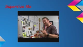 Supersize Me

 