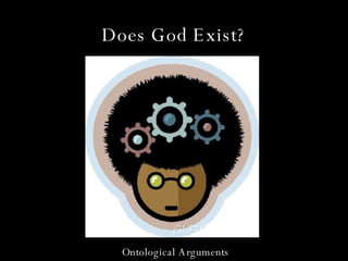 Does God Exist? Ontological Arguments 