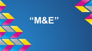 “M&E”

 