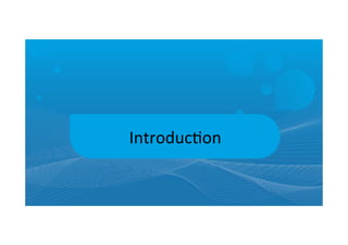 Introduc)on	
  
 