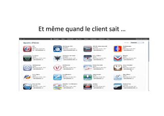 Et	
  même	
  quand	
  le	
  client	
  sait	
  …	
  
 