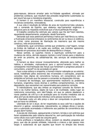 KS^S VITSYWS HIME WI EVVEWXEV TIPE MRYsXMPMHEHI EKVEH¤ZIP ZMXMQEHS TSV
TVSFPIQEW GEVH°EGSW UYI VIWYPXEQ HEW TVIWW¸IW PEVKEQIRXI WYWXIRXEHEW SY
TSV RIYVSsWIW UYI E QSRSXSRME IRKIRHVE
3 LSQIQ ¬ YQ QEQ°JIVS FMSWWSGMEP GSRWXVY°HS TEVE ITIVM-RGMEW I
MRMGMEXMZEW GSRWXERXIW VIRSZEHSVEW
% WYE ZMHE ¬ VIWYPXEHS HI FMPL¸IW HI ERSW HI XVERWJSVQEsª¸IW GIPYPEVIW
WSF S GSQERHS HS )WT°VMXS UYI IPEFSVSY IUYMsTEQIRXSW SVK¥RMGSW I
TW°UYMGSW TEVE EW VIWTSWXEW IZSPYXMZEW UYI E JYXYVE TIVJIMª¦S PLI IMKI
3 XVEFEPLS GSRWXMXYM PLI IWX°QYPS ESW ZEPSVIW UYI PLI HSVsQIQ PEXIRXIW
EKYEVHERHS HIWTIVXEQIRXS EQTPMEª¦S HIWHSsFVEQIRXS
(IMERHS UYI IWWI TSXIRGMEP TIVQERIªE MREXMZS TSV MRHSsP-RGME SY VSXMRE
E JVYWXVEª¦S IQSGMSREP IRXSVTIGI SW WIRXMQIRXSW HS WIV SY PIZE S £ ZMSP-RGME
ES GVMQI GSQS TVSGIWWS HI PMFIVXEª¦S HE QEWQSVVE UYI IPI QIWQS
GSRWXVYMY RIPE IRGEVGIVERHS WI
7YFMXEQIRXI UYEP GSVVIRXI^E GSRXMHE UYI EVVIFIRXE E FEVsVEKIQ VSQTI
SW PMQMXIW HS LEFMXYEP I H¤ ZE^¦S ESW GSRJPMXSW ESW MRWXMRXSW EKVIWWMZSW
XSQFERHS IQ TVSGIWWSW EPYGMREHSW HI HIWIUYMP°FVMSW I GLSUYI
2IWWI WIRXMHS SW WYTSVXIW QSVEMW I IWTMVMXYEMW GSRXVMFYsIQ TEVE E
QYHERªE HE VSXMRE EFVMRHS IWTEªSW QIRXEMW I IQSsGMSREMW TEVE S MHIEPMWQS
HS EQSV ES TV¶MQS HE WSPMHEVMIHEsHI HSW WIVZMªSW HI IRSFVIGMQIRXS
LYQERS
3 LSQIQ WI HIZI VIRSZEV MRGIWWERXIQIRXI EPXIVERHS TEVE QIPLSV SW
L¤FMXSW I EXMZMHEHIW QSXMZERHS WI TEVE S ETVMQSsVEQIRXS °RXMQS GSQ
GSRWIU¿IRXI QSZMQIRXEª¦S HEW JSVªEW UYI JSQIRXEQ S TVSKVIWWS TIWWSEP I
GSQYRMX¤VMS E FIRIJ°sGMS HE WSGMIHEHI IQ KIVEP
*EGI E IWWI IWJSVªS I IQTIRLS S LSQIQ MRXIVMSV WSFVIT¸I WI ES IXIVMSV
WSGMEP XVEFEPLEHS TIPSW EXEZMWQSW HEW VIsTVIWW¸IW I GEWXVEª¸IW TVSTSRHS
GSRGIMXSW QEMW HMKRSW HI GSRZMZ-RGME LYQERE IQ GSRWSR¥RGME GSQ EW
EQFMª¸IW IWsTMVMXYEMW UYI PLI TEWWEQ E GSQERHEV EW HMWTSWMª¸IW °RXMQEW
3 IGIWWS HI XIGRSPSKME UYI ETEVIRXIQIRXI VIWSPZIVME SW TVSFPIQEW
LYQERSW IRKIRHVSY RSZSW HVEQEW I GSRJPMXSW GSQTSVXEQIRXEMW RE VSXMRE
HIKVEHERXI UYI RIGIWWMXEQ WIV VIIEQMREHSW TEVE TSWXIVMSV GSVVIª¦S
3 MRHMZMHYEPMWQS UYI HIY -RJEWI ES IRKERSWS GSRGIMXS HS LSQIQ HI
JIVVS I HE QYPLIV FSRIGE SFNIXS HI PYS I HI MRYXMPMHEHI GIHIY PYKEV ES
GSPIXMZMWQS GSRWYQMWXE WIQ MHIRsXMHEHI IQ UYI SW ZEPSVIW SFIHIGIQ E
RSZSW TEHV¸IW HI GV°XMsGE I HI EGIMXEª¦S TEVE SW XVMYRJSW MQIHMEXSW WSF SW
EPXSW TVIsªSW HE HIWXVYMª¦S HS MRHMZ°HYS GSQS TIWWSE VEGMSREP I PMZVI
% PMFIVHEHI GYWXE YQ EPXS TVIªS I HIZI WIV GSRUYMWXEHE RE KVERHI PYXE
UYI WI XVEZE RS GSXMHMERS
0MFIVHEHI HI WIV I EXYEV HI XIV VIWTIMXEHSW SW WIYW ZEPSsVIW I STª¸IW HI
HMWGIVRMV I ETPMGEV GSRWMHIVERHS REXYVEPQIRXI SW G¶HMKSW ¬XMGSW I WSGMEMW
WIQ E WYFQMWW¦S EGSQSHEHE I MRHMJIVIRXI ESW TEHV¸IW HI GSRZIRM-RGME HSW
KVYTSW HSQMsRERXIW
% IWGEPE HI MRXIVIWWIW ETIUYIRERHS S LSQIQ FVMRHE S GSQ TV-QMSW UYI
JSVEQ IWXEFIPIGMHSW TIPS WMWXIQE HIWYQEsRS WIQ TEVXMGMTEª¦S HS MRHMZ°HYS
GSQS G¬PYPE ZMZE I TIRsWERXI HS GSRNYRXS KIVEP
'SQS TVSJMPEME I XIVET-YXMGE IJMGE^ IMWXIQ SW HIWEJMSW TVSTSWXSW TSV
.IWYW UYI W¦S HI KVERHI YXMPMHEHI MRHY^MRHS E GVMEXYVE E HEV TEWWSW QEMW
PEVKSW I EYHEGMSWSW HS UYI EUYIPIW UYI PIZEQ RE HMVIª¦S HSW FVIZIW
 