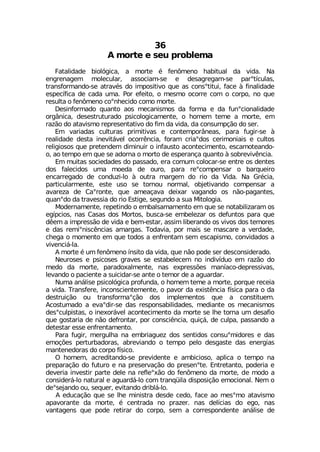 % QSVXI I WIY TVSFPIQE
*EXEPMHEHI FMSP¶KMGE E QSVXI ¬ JIR·QIRS LEFMXYEP HE ZMHE 2E
IRKVIREKIQ QSPIGYPEV EWWSGMEQ WI I HIWEKVIKEQ WI TEVsX°GYPEW
XVERWJSVQERHS WI EXVEZ¬W HS MQTSWMXMZS UYI EW GSRWsXMXYM JEGI £ JMREPMHEHI
IWTIG°JMGE HI GEHE YQE 4SV IJIMXS S QIWQS SGSVVI GSQ S GSVTS RS UYI
VIWYPXE S JIR·QIRS GSsRLIGMHS GSQS QSVXI
(IWMRJSVQEHS UYERXS ESW QIGERMWQSW HE JSVQE I HE JYRsGMSREPMHEHI
SVK¥RMGE HIWIWXVYXYVEHS TWMGSPSKMGEQIRXI S LSQIQ XIQI E QSVXI IQ
VE^¦S HS EXEZMWQS VITVIWIRXEXMZS HS JMQ HE ZMHE HE GSRWYQTª¦S HS WIV
)Q ZEVMEHEW GYPXYVEW TVMQMXMZEW I GSRXIQTSV¥RIEW TEVE JYKMV WI £
VIEPMHEHI HIWXE MRIZMX¤ZIP SGSVV-RGME JSVEQ GVMEsHSW GIVMQSRMEMW I GYPXSW
VIPMKMSWSW UYI TVIXIRHIQ HMQMRYMV S MRJEYWXS EGSRXIGMQIRXS IWGEQSXIERHS
S ES XIQTS IQ UYI WI EHSVRE S QSVXS HI IWTIVERªE UYERXS £ WSFVIZMZ-RGME
)Q QYMXEW WSGMIHEHIW HS TEWWEHS IVE GSQYQ GSPSGEV WI IRXVI SW HIRXIW
HSW JEPIGMHSW YQE QSIHE HI SYVS TEVE VIsGSQTIRWEV S FEVUYIMVS
IRGEVVIKEHS HI GSRHY^M PS £ SYXVE QEVKIQ HS VMS HE :MHE 2E +V¬GME
TEVXMGYPEVQIRXI IWXI YWS WI XSVRSY RSVQEP SFNIXMZERHS GSQTIRWEV E
EZEVI^E HI 'EsVSRXI UYI EQIEªEZE HIMEV ZEKERHS SW R¦S TEKERXIW
UYERsHS HE XVEZIWWME HS VMS )WXMKI WIKYRHS E WYE 1MXSPSKME
1SHIVREQIRXI VITIXMRHS S IQFEPWEQEQIRXS IQ UYI WI RSXEFMPM^EVEQ SW
IK°TGMSW REW 'EWEW HSW 1SVXSW FYWGE WI IQFIPI^EV SW HIJYRXSW TEVE UYI
H-IQ E MQTVIWW¦S HI ZMHE I FIQ IWXEV EWWMQ PMFIVERHS SW ZMZSW HSW XIQSVIW
I HEW VIQMsRMWG-RGMEW EQEVKEW 8SHEZME TSV QEMW WI QEWGEVI E ZIVHEHI
GLIKE S QSQIRXS IQ UYI XSHSW E IRJVIRXEQ WIQ IWGETMWQS GSRZMHEHSW E
ZMZIRGM¤ PE
% QSVXI ¬ YQ JIR·QIRS °RWMXS HE ZMHE UYI R¦S TSHI WIV HIWGSRWMHIVEHS
2IYVSWIW I TWMGSWIW KVEZIW WI IWXEFIPIGIQ RS MRHMZ°HYS IQ VE^¦S HS
QIHS HE QSVXI TEVEHSEPQIRXI REW ITVIWW¸IW QER°EGS HITVIWWMZEW
PIZERHS S TEGMIRXI E WYMGMHEV WI ERXI S XIQSV HI E EKYEVHEV
2YQE ER¤PMWI TWMGSP¶KMGE TVSJYRHE S LSQIQ XIQI E QSVXI TSVUYI VIGIME
E ZMHE 8VERWJIVI MRGSRWGMIRXIQIRXI S TEZSV HE IMWX-RGME J°WMGE TEVE S HE
HIWXVYMª¦S SY XVERWJSVQEsª¦S HSW MQTPIQIRXSW UYI E GSRWXMXYIQ
%GSWXYQEHS E IZEsHMV WI HEW VIWTSRWEFMPMHEHIW QIHMERXI SW QIGERMWQSW
HIWsGYPTMWXEW S MRISV¤ZIP EGSRXIGMQIRXS HE QSVXI WI PLI XSVRE YQ HIWEJMS
UYI KSWXEVME HI R¦S HIJVSRXEV TSV GSRWGM-RGME UYMª¤ HI GYPTE TEWWERHS E
HIXIWXEV IWWI IRJVIRXEQIRXS
4EVE JYKMV QIVKYPLE RE IQFVMEKYI^ HSW WIRXMHSW GSRWYsQMHSVIW I HEW
IQSª¸IW TIVXYVFEHSVEW EFVIZMERHS S XIQTS TIPS HIWKEWXI HEW IRIVKMEW
QERXIRIHSVEW HS GSVTS J°WMGS
3 LSQIQ EGVIHMXERHS WI TVIZMHIRXI I EQFMGMSWS ETPMGE S XIQTS RE
TVITEVEª¦S HS JYXYVS I RE TVIWIVZEª¦S HS TVIWIRsXI )RXVIXERXS TSHIVME I
HIZIVME MRZIWXMV TEVXI HIPI RE VIJPIs¦S HS JIR·QIRS HE QSVXI HI QSHS E
GSRWMHIV¤ PS REXYVEP I EKYEVH¤ PS GSQ XVERU¿MPE HMWTSWMª¦S IQSGMSREP 2IQ S
HIsWINERHS SY WIUYIV IZMXERHS HVMFP¤ PS
% IHYGEª¦S UYI WI PLI QMRMWXVE HIWHI GIHS JEGI ES QIWsQS EXEZMWQS
ETEZSVERXI HE QSVXI ¬ GIRXVEHE RS TVE^IV REW HIP°GMEW HS IKS REW
ZERXEKIRW UYI TSHI VIXMVEV HS GSVTS WIQ E GSVVIWTSRHIRXI ER¤PMWI HI
 