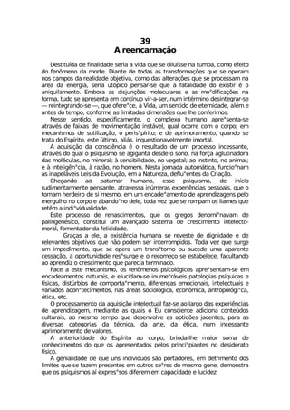 % VIIRGEVREª¦S
(IWXMXY°HE HI JMREPMHEHI WIVME E ZMHE UYI WI HMPY°WWI RE XYQFE GSQS IJIMXS
HS JIR·QIRS HE QSVXI (MERXI HI XSHEW EW XVERWJSVQEª¸IW UYI WI STIVEQ
RSW GEQTSW HE VIEPMHEHI SFNIXMZE GSQS HEW EPXIVEª¸IW UYI WI TVSGIWWEQ RE
¤VIE HE IRIVKME WIVME YX¶TMGS TIRWEV WI UYI E JEXEPMHEHI HS IMWXMV ¬ S
ERMUYMPEQIRXS )QFSVE EW HMWNYRª¸IW QSPIGYPEVIW I EW QSsHMJMGEª¸IW RE
JSVQE XYHS WI ETVIWIRXE IQ GSRX°RYS ZMV E WIV RYQ MRX¬VQMRS HIWMRXIKVEV WI
ô VIMRXIKVERHS WI ô UYI SJIVIsGI £ :MHE YQ WIRXMHS HI IXIVRMHEHI EP¬Q I
ERXIW HS XIQTS GSRJSVQI EW PMQMXEHEW HMQIRW¸IW UYI PLI GSRJIVMQSW
2IWWI WIRXMHS IWTIGMJMGEQIRXI S GSQTPIS LYQERS ETVIsWIRXE WI
EXVEZ¬W HI JEMEW HI QSZMQIRXEª¦S MRWX¤ZIP UYEP SGSVVI GSQ S GSVTS IQ
QIGERMWQSW HI WYXMPM^Eª¦S S TIVMWsT°VMXS I HI ETVMQSVEQIRXS UYERHS WI
XVEXE HS )WT°VMXS IWXI ½PXMQS EPM¤W MRUYIWXMSREZIPQIRXI MQSVXEP
% EUYMWMª¦S HE GSRWGM-RGME ¬ S VIWYPXEHS HI YQ TVSGIWWS MRGIWWERXI
EXVEZ¬W HS UYEP S TWMUYMWQS WI EKMKERXE HIWHI S WSRS RE JSVªE EKPYXMREHSVE
HEW QSP¬GYPEW RS QMRIVEP £ WIRWMFMPMHEHI RS ZIKIXEP ES MRWXMRXS RS ERMQEP
I £ MRXIPMK-RsGME £ VE^¦S RS LSQIQ 2IWXE NSVREHE EYXSQ¤XMGE JYRGMSsREQ
EW MRETIP¤ZIMW 0IMW HE )ZSPYª¦S IQ E 2EXYVI^E HIJPYsIRXIW HE 'VMEª¦S
'LIKERHS ES TEXEQEV LYQERS IWWI TWMUYMWQS HI MR°GMS
VYHMQIRXEVQIRXI TIRWERXI EXVEZIWWE MR½QIVEW ITIVM-RGMEW TIWWSEMW UYI S
XSVREQ LIVHIMVS HI WM QIWQS IQ YQ IRGEHIsEQIRXS HI ETVIRHM^EKIRW TIPS
QIVKYPLS RS GSVTS I EFERHSsRS HIPI XSHE ZI^ UYI WI VSQTEQ SW PMEQIW UYI
VIX-Q E MRHMsZMHYEPMHEHI
)WXI TVSGIWWS HI VIREWGMQIRXSW UYI SW KVIKSW HIRSQMsREZEQ HI
TEPMRKIR¬WMGS GSRWXMXYM YQ EZERªEHS WMWXIQE HI GVIWGMQIRXS MRXIPIGXS
QSVEP JSQIRXEHSV HE JIPMGMHEHI
+VEªEW E IPI E IMWX-RGME LYQERE WI VIZIWXI HI HMKRMHEHI I HI
VIPIZERXIW SFNIXMZSW UYI R¦S TSHIQ WIV MRXIVVSQTMHSW 8SHE ZI^ UYI WYVKI
YQ MQTIHMQIRXS UYI WI STIVE YQ XVERWsXSVRS SY WYGIHI YQE ETEVIRXI
GIWWEª¦S E STSVXYRMHEHI VIWsWYVKI I S VIGSQIªS WI IWXEFIPIGI JEGYPXERHS
ES ETVIRHM^ S GVIWGMQIRXS UYI TEVIGME XIVQMREHS
*EGI E IWXI QIGERMWQS SW JIR·QIRSW TWMGSP¶KMGSW ETVIsWIRXEQ WI IQ
IRGEHIEQIRXSW REXYVEMW I IPYGMHEQ WI MRYQIsV¤ZIMW TEXSPSKMEW TW°UYMGEW I
J°WMGEW HMWX½VFMSW HI GSQTSVXEsQIRXS HMJIVIRªEW IQSGMSREMW MRXIPIGXYEMW I
ZEVMEHSW EGSRsXIGMQIRXSW REW ¤VIEW WSGMSP¶KMGE IGSR·QMGE ERXVSTSP¶KMsGE
¬XMGE IXG
3 TVSGIWWEQIRXS HE EUYMWMª¦S MRXIPIGXYEP JE^ WI ES PEVKS HEW ITIVM-RGMEW
HI ETVIRHM^EKIQ QIHMERXI EW UYEMW S )Y GSRWGMIRXI EHMGMSRE GSRXI½HSW
GYPXYVEMW ES QIWQS XIQTS UYI HIWIRZSPZI EW ETXMH¸IW NEGIRXIW TEVE EW
HMZIVWEW GEXIKSVMEW HE X¬GRMGE HE EVXI HE ¬XMGE RYQ MRGIWWERXI
ETVMQSVEQIRXS HI ZEPSVIW
% ERXIVMSVMHEHI HS )WT°VMXS ES GSVTS FVMRHE PLI QEMSV WSQE HI
GSRLIGMQIRXSW HS UYI SW ETVIWIRXEHSW TIPSW TVMRGMsTMERXIW RS HIWMHIVEXS
J°WMGS
% KIRMEPMHEHI HI UYI YRW MRHMZ°HYSW W¦S TSVXEHSVIW IQ HIXVMQIRXS HSW
PMQMXIW UYI WI JE^IQ TVIWIRXIW IQ SYXVSW WIsVIW HS QIWQS KIRI HIQSRWXVE
UYI SW TWMUYMWQSW E° ITVIWsWSW HMJIVIQ IQ GETEGMHEHI I PYGMHI^
 