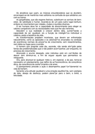 3W EPGS¶PMGSW UYI YWEQ EW Q½WMGEW IRWYVHIGIHSVEW UYI SW EXYVHIQ
IRGEVVIKEQ WI HI QERX- PSW QEMW WSPMX¤VMSW RE GSRJYW¦S HS UYI WSPMH¤VMSW YRW
GSQ SW SYXVSW
%W KEVKEPLEHEW UYI W¦S IWKEVIW JIWXMZSW WYFWXMXYIQ SW WSVVMWSW HI FIQ
IWXEV HI WEXMWJEª¦S I LYQSV PIZERHS SW HI YQ TEVE SYXVS PYKEV RIRLYQ
IQFSVE WI QSZMQIRXIQ TSV GMHEHIW GPYFIW I VIYRM¸IW HMZIVWSW
3 WIV LYQERS HIZI XIV E GETEGMHEHI HI HMWGIVRMQIRXS TEVE IPIKIV SW
ZEPSVIW GSQTEX°ZIMW GSQ EW RIGIWWMHEHIW VIEMW UYI PLI W¦S MRIVIRXIW
(IWGSFVMV E WYE VIEPMHEHI I GVIWGIV HIRXVS HIPE EYQIRsXERHS E
GETEGMHEHI HI WIV WEYH¤ZIP IMW E JYRª¦S HE MRXIPMK-RsGME MRHMZMHYEP I
GSPIXMZE TSWXE E FIRIJ°GMS HE ZMHE
%W XVERWJSVQEª¸IW TVST¸IQ MRGIVXI^EW UYI HIZIQ WIV IRJVIRXEHEW
REXYVEPQIRXI GSQS EW STSWMª¸IW I SW EHZIVW¤VMsSW IRGEVEHSW RE GSRHMª¦S
HI SGSVV-RGMEW RSVQEMW HS TVSGIWsWS HI GVIWGMQIRXS WIQ VIWWIRXMQIRXSW
RIQ ¶HMSW SY JYKEW TEVE S WYMG°HMS
3 LSQIQ UYI TVSKVMHI GEHE HME EWGIRHI R¦S WIRHS EXMRsKMHS TIPEW
JEQEW HSW TVSFPIQEXM^EHSW UYI S R¦S TSHIQ EGSQsTERLEV TSV IRUYERXS RS
TVSGIWWS HI GVIWGMQIRXS
%PGERªEHS S EGYQI HIWINEHS IWXI MRHMZ°HYS IWX¤ IQ GSRsHMª¸IW HI
HIWGIV WIQ HMQMRYMV WI E JMQ HI IVKYIV EUYIPI UYI TIVQERIGI RE
VIXEKYEVHE
3VE TEVE EPGERªEV WI UYEPUYIV QIXE I IQ IWTIGMEP E HE TE^ XSVRE WI
RIGIWW¤VMS YQ TPERINEQIRXS UYI HIJPYM HE EYsXSGSRWGM-RGME HE GSRWGM-RGME
¬XMGE HE GSRWGM-RGME HS GSRLIsGMQIRXS I HS EQSV
3 TPERINEQIRXS TVIGIHI E Eª¦S I HIWIQTIRLE TETIP JYRsHEQIRXEP RE
ZMHE HS LSQIQ
7SQIRXI YQE EXMXYHI WEYH¤ZIP I YQE IQSª¦S IUYMPMFVEsHE WIQ ZIWX°KMSW
HI ¶HMS HIWINS HI HIWJSVªS TSHIQ TPERIsNEV TEVE S FIQ S -MXS E
JIPMGMHEHI
 