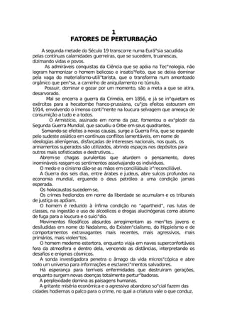 *%836)7 () 4)6896&%Š†3
% WIKYRHE QIXEHI HS 7¬GYPS XVERWGSVVI RYQE )YV¤sWME WEGYHMHE
TIPEW GSRX°RYEW GEPEQMHEHIW KYIVVIMVEW UYI WI WYGIHIQ XVYERIWGEW
HM^MQERHS ZMHEW I TSZSW
%W EHQMV¤ZIMW GSRUYMWXEW HE 'M-RGME UYI WI ET¶ME RE 8IGsRSPSKME R¦S
PSKVEQ LEVQSRM^EV S LSQIQ FIPMGSWS I MRWEXMWsJIMXS UYI WI HIME HSQMREV
TIPE ZEKE HS QEXIVMEPMWQS YXMPMsXEVMWXE UYI S XVERWJSVQE RYQ EQSRXSEHS
SVK¥RMGS UYI TIRsWE E GEQMRLS HI ERMUYMPEQIRXS RS X½QYPS
4SWWYMV HSQMREV I KS^EV TSV YQ QSQIRXS W¦S E QIXE E UYI WI EXMVE
HIWEVZSVEHS
1EP WI IRGIVVE E KYIVVE HE 'VMQ¬ME IQ I N¤ WI MRsUYMIXEQ SW
I¬VGMXSW TEVE E LIGEXSQFI JVERGS TVYWWMERE GYsNSW IJIMXSW IWXSYVEQ IQ
IRZSPZIRHS S MQIRWS GSRXMsRIRXI RE PSYGYVE WIPZEKIQ UYI EQIEªE HI
GSRWYQMª¦S E XYHS I E XSHSW
3 %VQMWX°GMS EWWMREHS IQ RSQI HE TE^ JSQIRXSY S IsTPSHMV HE
7IKYRHE +YIVVE 1YRHMEP UYI WEGYHMY S 3VFI IQ WIYW UYEHVERXIW
7SQERHS WI IJIMXSW E RSZEW GEYWEW WYVKI E +YIVVE *VME UYI WI ITERHI
TIPS WYHIWXI EWM¤XMGS IQ GSRX°RYSW GSRJPMXSW PEQIRX¤ZIMW IQ RSQI HI
MHISPSKMEW EPMIR°KIREW HMWJEVªEHEW HI MRXIVIWWIW REGMSREMW RSW UYEMW SW
EVQEQIRXSW WYTIVEHSW W¦S YXMPM^EHSW EFVMRHS IWTEªSW RSW HIT¶WMXSW TEVE
SYXVSW QEMW WSJMWXMGEHSW I HIWXVYXMZSW
%FVIQ WI GLEKEW TYVYPIRXEW UYI EXYVHIQ S TIRWEQIRXS HSVIW
MRSQMR¤ZIMW VEWKEQ SW WIRXMQIRXSW EWWIPZENERHS SW MRHMZ°HYSW
3 QIHS I S GMRMWQS H¦S WI EW Q¦SW IQ GSRGMPM¤FYPS MVsVIGSRGMPM¤ZIP
% +YIVVE HSW WIMW HMEW IRXVI ¤VEFIW I NYHIYW EFVI WYPGSW TVSJYRHSW RE
IGSRSQME QYRHMEP IVKYIRHS S HIYW TIXV¶PIS E YQE GSRHMª¦S NEQEMW
IWTIVEHE
3W LSPSGEYWXSW WYGIHIQ WI
3W GVMQIW LIHMSRHSW IQ RSQI HE PMFIVHEHI WI EGYQYPEQ I SW XVMFYREMW
HI NYWXMªE SW ET¶MEQ
3 LSQIQ ¬ VIHY^MHS £ °RJMQE GSRHMª¦S RS üETEVXLIMHý REW PYXEW HI
GPEWWIW RE MRKIWX¦S I YWS HI EPGS¶PMGSW I HVSKEW EPYGMR¶KIREW GSQS EFMWQS
HI JYKE TEVE E PSYGYVE I S WYMGMsHMS
1SZMQIRXSW JMPSW¶JMGSW EFWYVHSW EVVIKMQIRXEQ EW QIRsXIW NSZIRW I
HIWMPYHMHEW IQ RSQI HS 2EHE°WQS HS )MWXIRsGMEPMWQS HS ,MTTMI°WQS I HI
GSQTSVXEQIRXSW IXVEZEKERXIW QEMW VIGIRXIW QEMW EKVIWWMZSW QEMW
TVMQ¤VMSW QEMW ZMSPIRsXSW
3 LSQIQ QSHIVRS IWXIVXSVE IRUYERXS ZMENE IQ REZIW WYTIVGSRJSVX¤ZIMW
JSVE HE EXQSWJIVE I HIRXVS HIPE ZIRGIRHS EW HMWX¥RGMEW MRXIVTVIXERHS SW
HIWEJMSW I IRMKQEW G¶WQMGSW
% WSRHE MRZIWXMKEHSVE TIRIXVE S ¥QEKS HE ZMHE QMGVSWsG¶TMGE I EFVI
XSHS YQ YRMZIVWS TEVE MRJSVQEª¸IW I IWGPEVIGMsQIRXSW WEPZEHSVIW
,¤ IWTIVERªE TEVE XIVV°ZIMW IRJIVQMHEHIW UYI HIWXVY°VEQ KIVEª¸IW
IRUYERXS WYVKIQ RSZEW HSIRªEW XSXEPQIRXI TIVXYVsFEHSVEW
% TIVTPIMHEHI HSQMRE EW TEMWEKIRW LYQEREW
% KVMXERXI QMW¬VME IGSR·QMGE I S EKVIWWMZS EFERHSRS WSsGMEP JE^IQ HEW
GMHEHIW LSHMIVREW S TEPGS TEVE S GVMQI RS UYEP E GVMEXYVE ZEPI S UYI GSRHY^
 