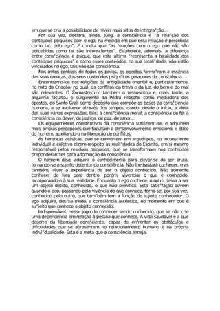 IQ UYI WI GVME E TSWWMFMPMHEHI HI R°ZIMW QEMW EPXSW HI MRXIKVEsª¦S
4SV WYE ZI^ HIGPEVE EMRHE .YRK E GSRWGM-RGME ¬ üE VIPEsª¦S HSW
GSRXI½HSW TW°UYMGSW GSQ S IKS RE QIHMHE IQ UYI IWWE VIPEª¦S ¬ TIVGIFMHE
GSQS XEP TIPS IKSý ) GSRGPYM UYI üEW VIPEª¸IW GSQ S IKS UYI R¦S W¦S
TIVGIFMHEW GSQS XEP W¦S MRGSRWGMIRXIWý )WXEFIPIGI EHIQEMW E HMJIVIRªE
IRXVI GSRWsGM-RGME I TWMUYI UYI IWXE ½PXMQE üVITVIWIRXE E XSXEPMHEHI HSW
GSRXI½HSW TW°UYMGSWý I GSQS IWWIW GSRXI½HSW RE WYE XSXEPMsHEHI R¦S IWX¦S
ZMRGYPEHSW RS IKS XEMW R¦S W¦S GSRWGM-RGME
2SW QMXSW GIRXVEMW HI XSHSW SW TSZSW SW STSWXSW JSVQEsVEQ E IWW-RGME
HEW WYEW GVIRªEW HSW WIYW GSRXI½HSW TW°UYMsGSW KIVEHSVIW HE GSRWGM-RGME
)RGSRXVEQS PSW REW VIPMKM¸IW HE ERXMK¿MHEHI SVMIRXEP I TEVXMGYPEVQIRXI
RS QMXS HE 'VMEª¦S RS UYEP SW GSRJPMXSW HE XVIZE I HE PY^ HS FIQ I HS QEP
W¦S VIPIZERXIW 3 >SVSEWXVMWsQS XEQF¬Q S VIWWYWGMXSY I QEMW XEVHI E
EPUYMQME JEGYPXSY S WYVKMQIRXS HE 4IHVE *MPSWSJEP GSQS QIHMEHSVE HSW
STSWXSW HS 7ERXS +VEP GSQS HIT¶WMXS UYI GSQT¸I EW FEWIW HE GSRWsGM-RGME
LYQERE E WI EZSPYQEV EXVEZ¬W HSW XIQTSW HERHS HIWHI S MR°GMS E MH¬ME
HEW WYEW Z¤VMEW ITVIWW¸IW XEMW E GSRWsGM-RGME QSVEP E GSRWGM-RGME HI J¬ E
GSRWGM-RGME HS HIZIV HI NYWXMªE HI TE^ HI EQSV
3W IUYMTEQIRXSW GSRWXMXYXMZSW HE GSRWGM-RGME WYXMPM^EQs WI I EHUYMVIQ
QEMW EQTPEW TIVGITª¸IW UYI JEGYPXEQ S HIsWIRZSPZMQIRXS IQSGMSREP I ¬XMGS
HS LSQIQ EYMPMERHS S RE PMFIVEª¦S HI GSRJPMXSW
%W LIVERªEW EX¤ZMGEW UYI WI GSRZIVXIQ IQ EVUY¬XMTSW RS MRGSRWGMIRXI
MRHMZMHYEP I GSPIXMZS HM^IQ VIWTIMXS £W VIEPMsHEHIW HS )WT°VMXS IQ WM QIWQS
VIWTSRW¤ZIP TIPSW VIW°HYSW TW°UYMGSW UYI WI XVERWJSVQEQ RSW GSRXI½HSW
TVITSRHIVERsXIW TEVE E JSVQEª¦S HE GSRWGM-RGME
3 LSQIQ HIZI EHUYMVMV S GSRLIGMQIRXS TEVE IPIZEV WI HS WIV FVYXS
XSVRERHS WI S WYNIMXS HIXIRXSV HE GSRWGM-RGME 2¦S PLI FEWXEV¤ GSRLIGIV QEW
XEQF¬Q ZMZIV E ITIVM-RGME HI WIV S SFNIXS GSRLIGMHS 2¦S WSQIRXI
GSRLIGIV HI JSVE TEVE HIRXVS TSV¬Q ZMZIRGMEV S UYI ¬ GSRLIGMHS
MRGSVTSVERHS S £ WYE VIEPMHEHI )RUYERXS S IKS GSRLIGI S SYXVS TEWWE E WIV
YQ SFNIXS HIXMHS GSRLIGMHS S UYI R¦S TPIRMJMGE )WXE WEXMWsJEª¦S EHZ¬Q
UYERHS S IKS TEWWERHS TIPE ZMZ-RGME HS UYI GSRLIGI XSVRE WI TSV WYE ZI^
GSRLIGMHS TIPS SYXVS UYI XEQsF¬Q XIQ E JYRª¦S HI WYNIMXS GSRLIGIHSV 3
IKS EHUYMVI HIWsWI QSHS E GSRWGM-RGME EYX-RXMGE RS QSQIRXS IQ UYI ¬
WYsNIMXS UYI GSRLIGI S SFNIXS GSRLIGMHS
-RHMWTIRW¤ZIP RIWWI NSKS HS GSRLIGIV WIRHS GSRLIGMHS UYI WI R¦S GVMI
YQE HITIRH-RGME IQ VIPEª¦S £ TIWWSE UYI GSRLIGI % ZMHE WEYH¤ZIP ¬ E UYI
HIGSVVI HE PMFIVHEHI GSRWsGMIRXI GETE^ HI IRJVIRXEV SW SFWX¤GYPSW I
HMJMGYPHEHIW UYI WI ETVIWIRXEQ RS VIPEGMSREQIRXS LYQERS I RE TV¶TVME
MRHMZMsHYEPMHEHI )WXE ¬ E QIXE UYI E GSRWGM-RGME EPQINE
 